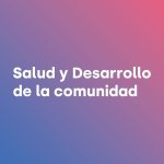 SALUD Y DESARROLLO DE LA COMUNIDAD