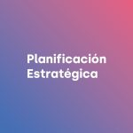 PLANIFICACIÓN ESTRATÉGICA