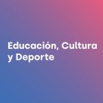 CULTURA, DEPORTE Y EDUCACIÓN