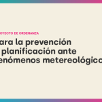 PROYECTO DE ORDENANZA PARA PREVENCIÓN Y PLANIFICACIÓN ANTE FENÓMENOS METEREOLÓGICOS
